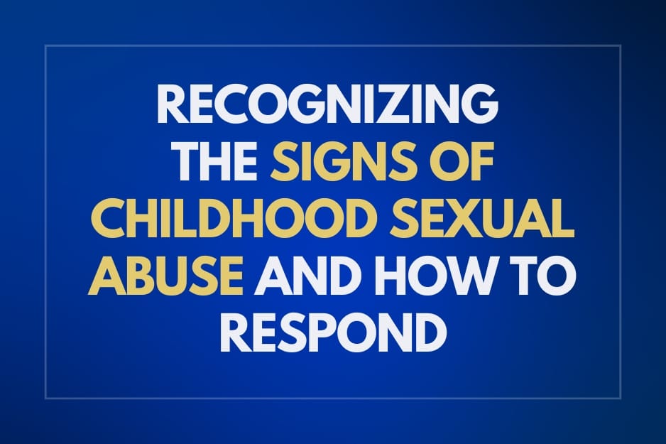 Recognizing the Signs of Childhood Sexual Abuse