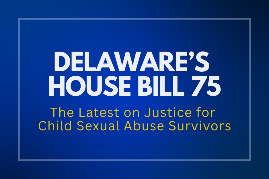 Delaware HB 75 opens the statute of limitations on childhood sexual abuse claims.